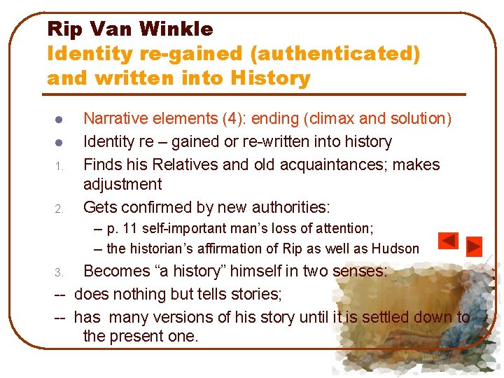 Rip Van Winkle Identity re-gained (authenticated) and written into History l l 1. 2.