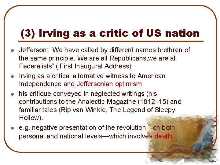 (3) Irving as a critic of US nation l l Jefferson: “We have called