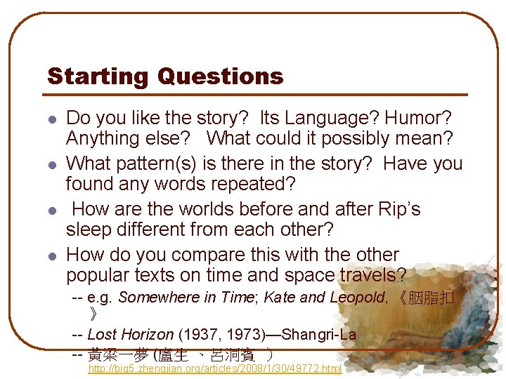 Starting Questions l l Do you like the story? Its Language? Humor? Anything else?