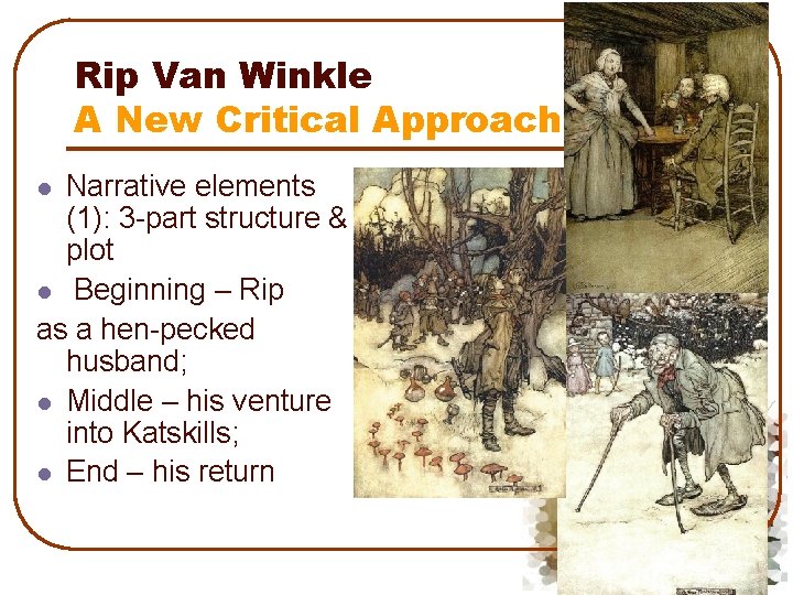 Rip Van Winkle A New Critical Approach Narrative elements (1): 3 -part structure &