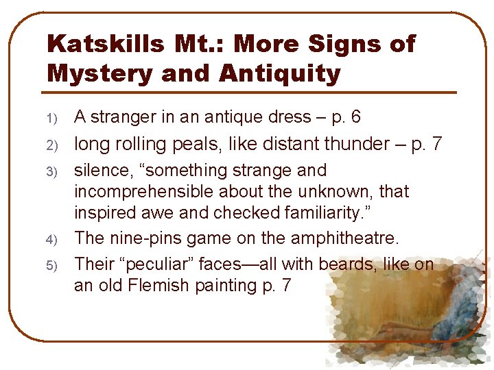 Katskills Mt. : More Signs of Mystery and Antiquity 1) A stranger in an