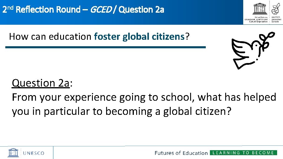 2 nd Reflection Round – GCED / Question 2 a How can education foster