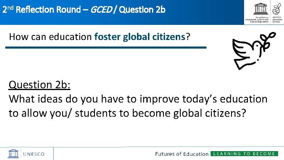 2 nd Reflection Round – GCED / Question 2 b How can education foster