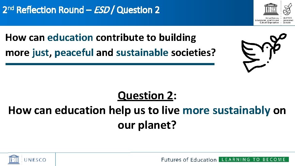 2 nd Reflection Round – ESD / Question 2 How can education contribute to