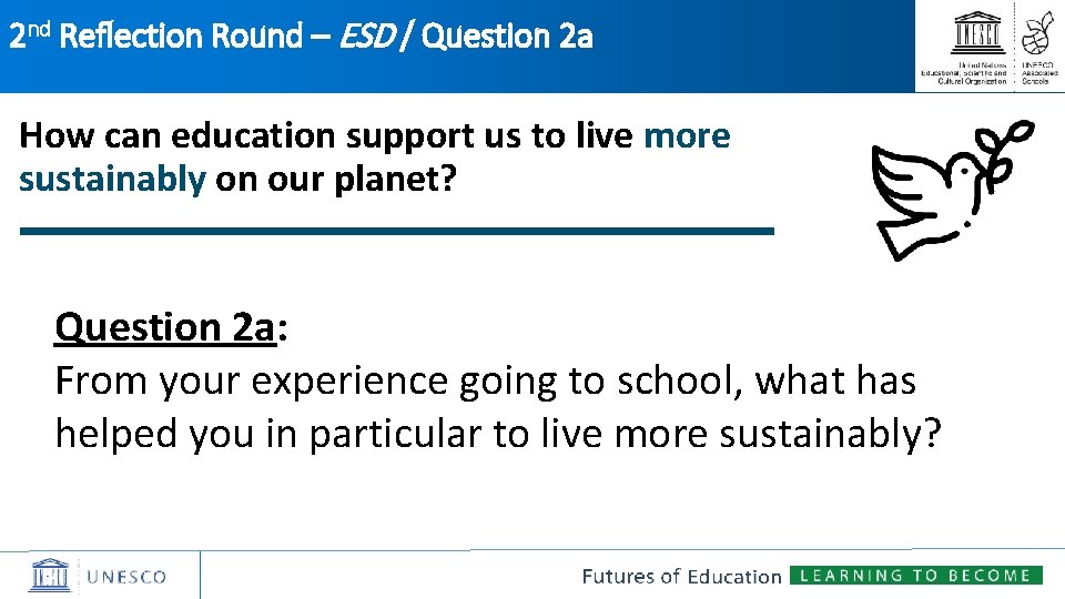 2 nd Reflection Round – ESD / Question 2 a How can education support