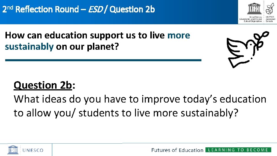 2 nd Reflection Round – ESD / Question 2 b How can education support