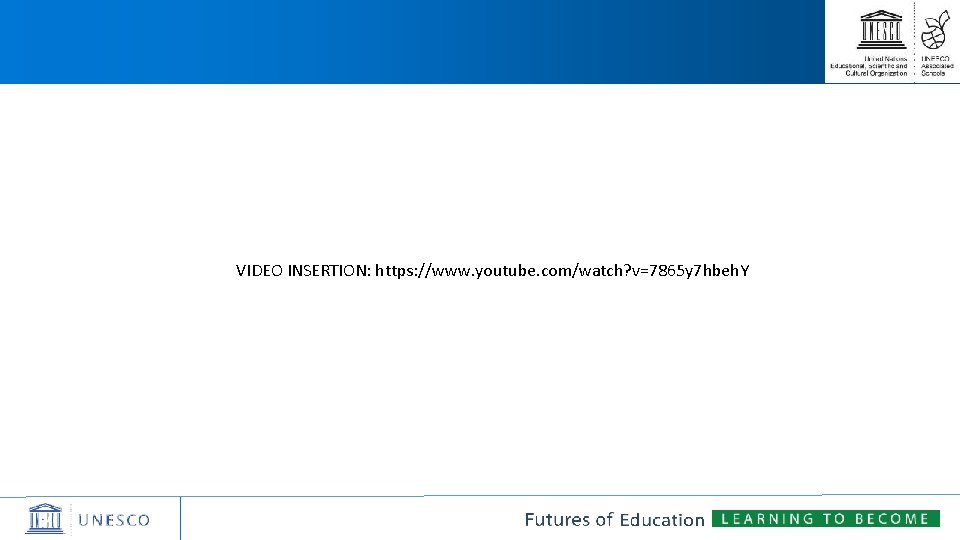 VIDEO INSERTION: https: //www. youtube. com/watch? v=7865 y 7 hbeh. Y VIDEO INSERTION: https: //www. youtube. com/watch? v=7865 y 7 hbeh. Y