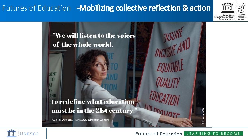 Futures of Education –Mobilizing collective reflection & action 