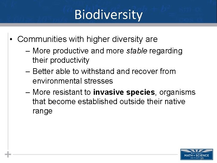Biodiversity • Communities with higher diversity are – More productive and more stable regarding