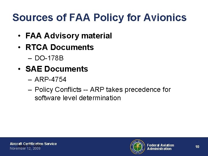 Sources of FAA Policy for Avionics • FAA Advisory material • RTCA Documents – Sources of FAA Policy for Avionics • FAA Advisory material • RTCA Documents –
