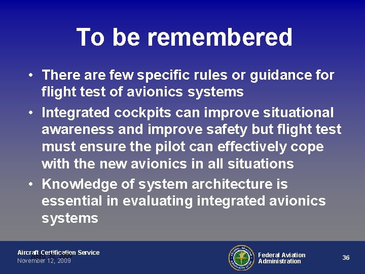 To be remembered • There are few specific rules or guidance for flight test To be remembered • There are few specific rules or guidance for flight test