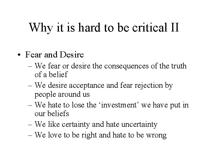 Why it is hard to be critical II • Fear and Desire – We Why it is hard to be critical II • Fear and Desire – We
