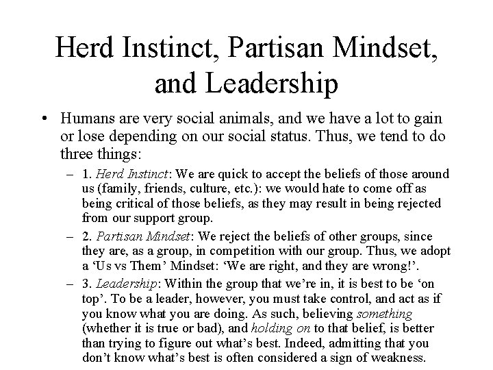 Herd Instinct, Partisan Mindset, and Leadership • Humans are very social animals, and we Herd Instinct, Partisan Mindset, and Leadership • Humans are very social animals, and we