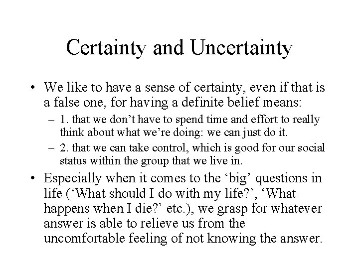 Certainty and Uncertainty • We like to have a sense of certainty, even if Certainty and Uncertainty • We like to have a sense of certainty, even if