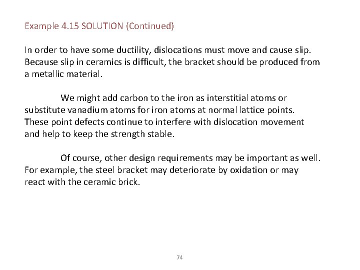 Example 4. 15 SOLUTION (Continued) In order to have some ductility, dislocations must move Example 4. 15 SOLUTION (Continued) In order to have some ductility, dislocations must move