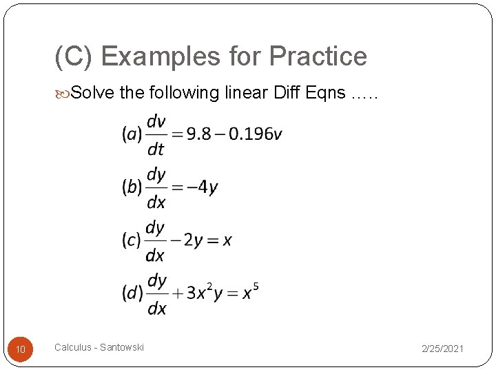 (C) Examples for Practice Solve the following linear Diff Eqns …. . 10 Calculus
