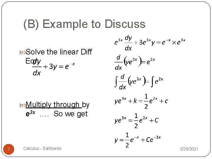 (B) Example to Discuss Solve the linear Diff Eqn Multiply through by e 3
