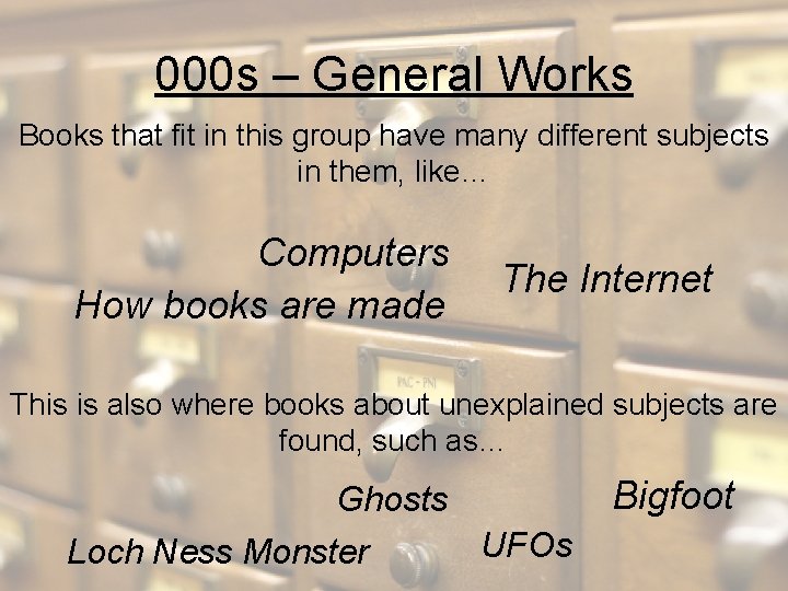 000 s – General Works Books that fit in this group have many different