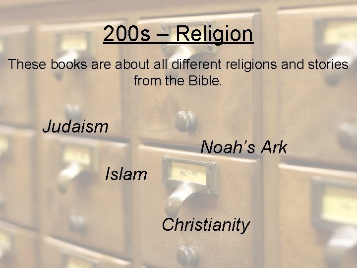 200 s – Religion These books are about all different religions and stories from