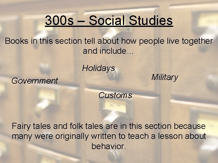 300 s – Social Studies Books in this section tell about how people live