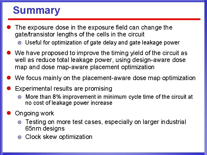 Summary l The exposure dose in the exposure field can change the gate/transistor lengths