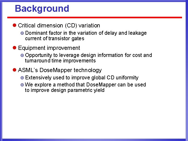 Background l Critical dimension (CD) variation ¤ Dominant factor in the variation of delay