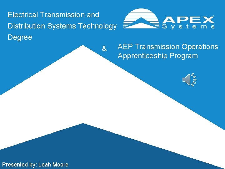 Electrical Transmission and Distribution Systems Technology Degree & AEP Transmission Operations Apprenticeship Program Presented
