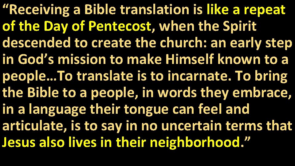 “Receiving a Bible translation is like a repeat of the Day of Pentecost, when “Receiving a Bible translation is like a repeat of the Day of Pentecost, when