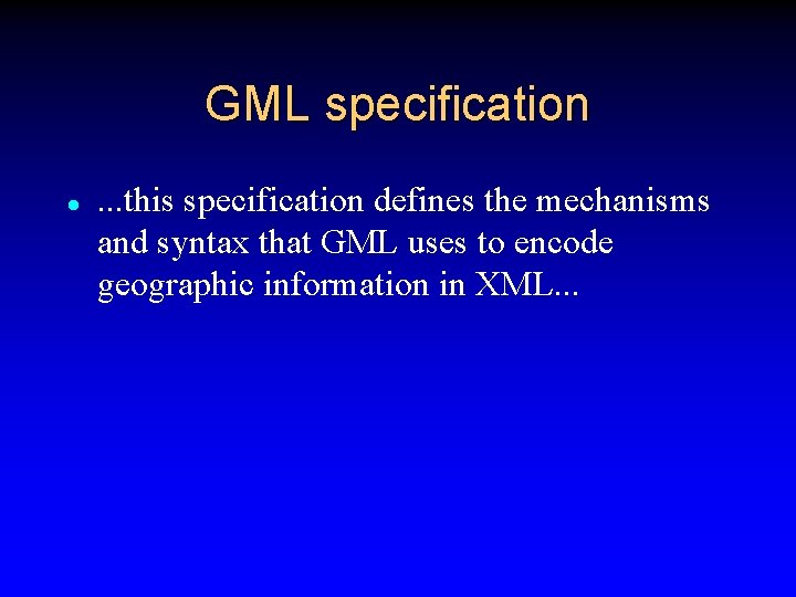 GML specification l . . . this specification defines the mechanisms and syntax that