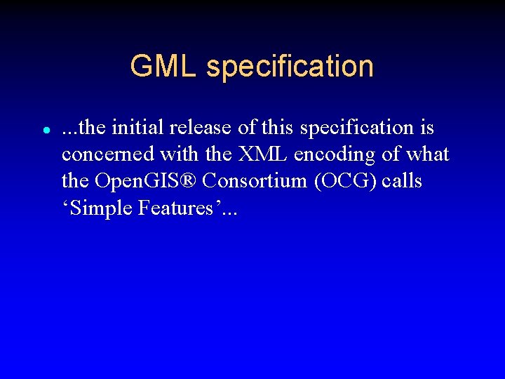 GML specification l . . . the initial release of this specification is concerned