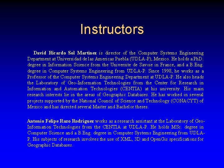 Instructors David Ricardo Sol Martinez is director of the Computer Systems Engineering Department at