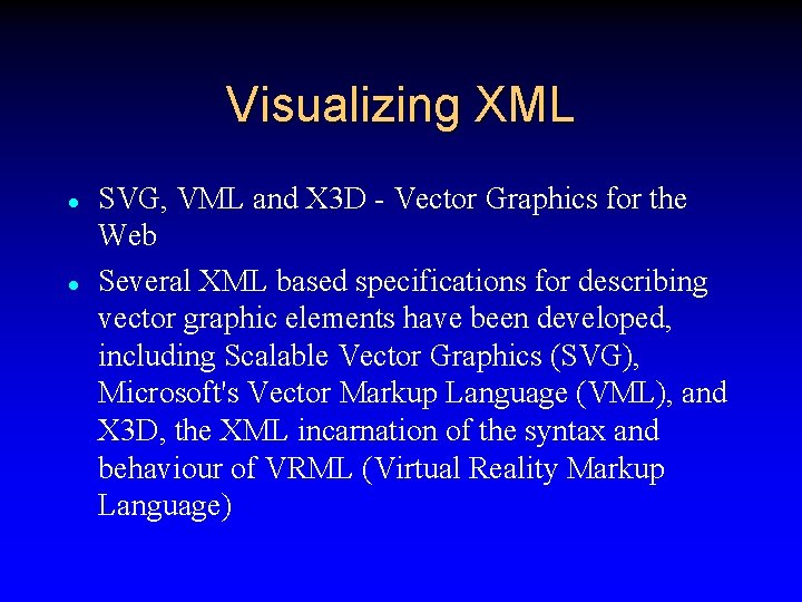 Visualizing XML l l SVG, VML and X 3 D - Vector Graphics for