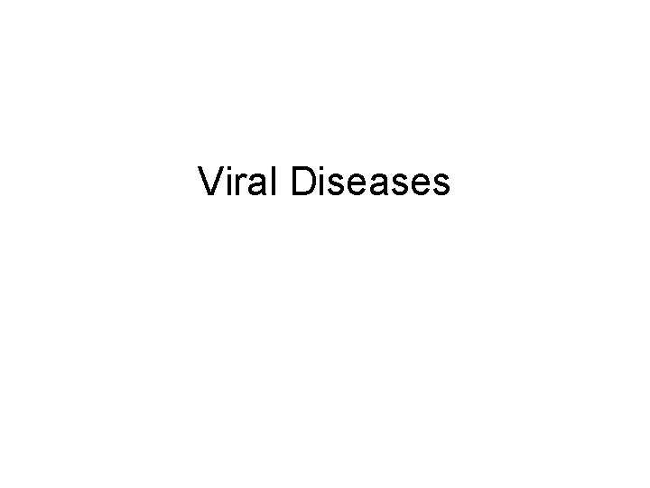 Viral Diseases Viral Diseases