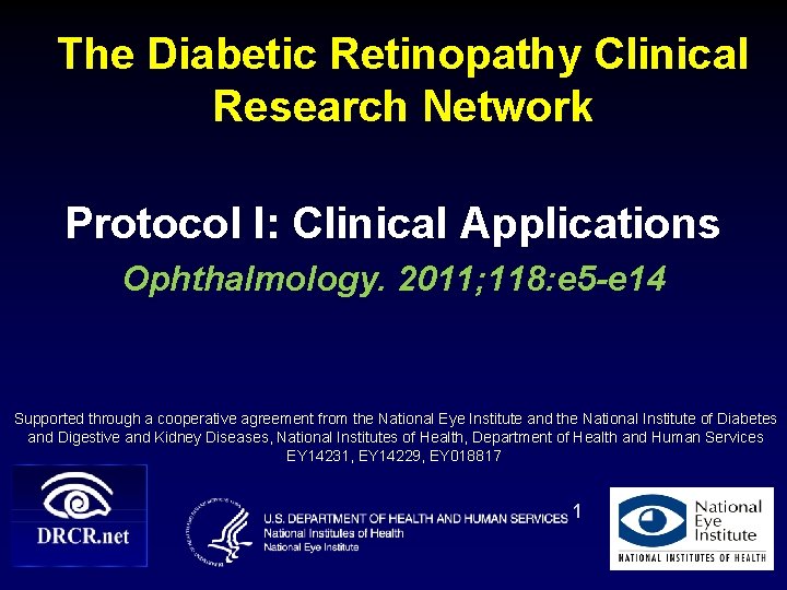 The Diabetic Retinopathy Clinical Research Network Protocol I: Clinical Applications Ophthalmology. 2011; 118: e