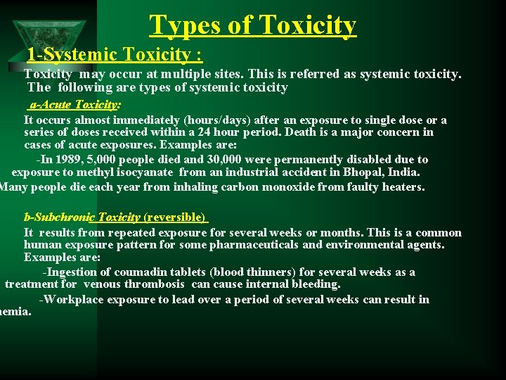 Types of Toxicity 1 -Systemic Toxicity : Toxicity may occur at multiple sites. This