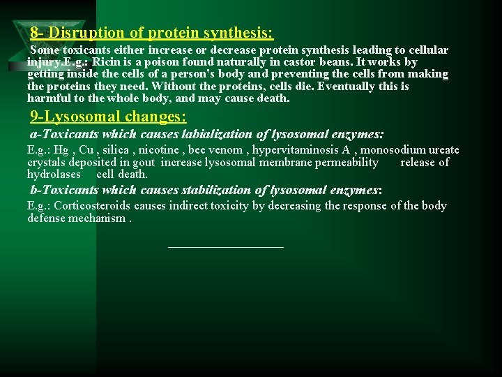 8 - Disruption of protein synthesis: Some toxicants either increase or decrease protein synthesis