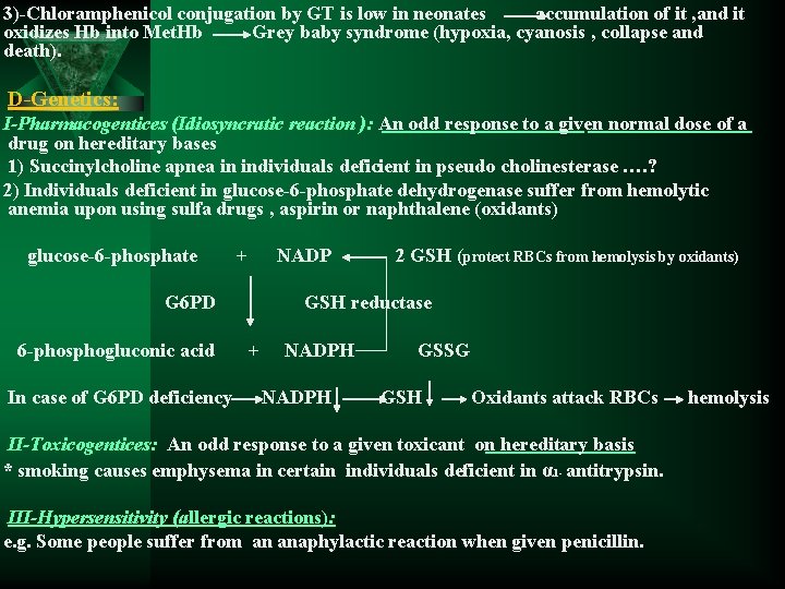 3)-Chloramphenicol conjugation by GT is low in neonates accumulation of it , and it