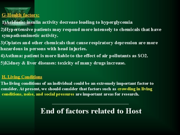 G-Health factors: 1)Acidosis: insulin activity decrease leading to hyperglycemia 2)Hypertensive patients may respond more