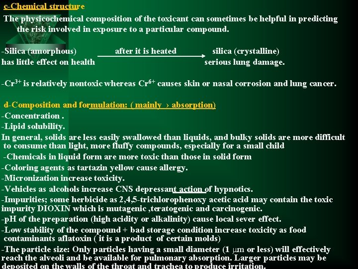 c-Chemical structure The physicochemical composition of the toxicant can sometimes be helpful in predicting