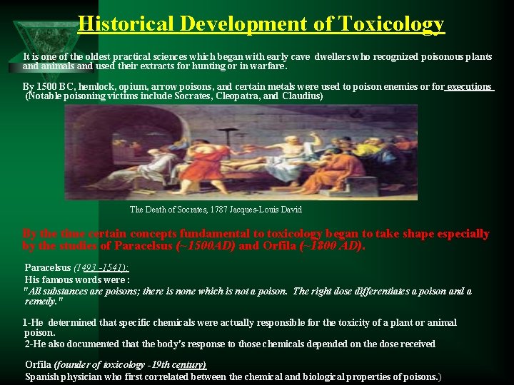 Historical Development of Toxicology It is one of the oldest practical sciences which began