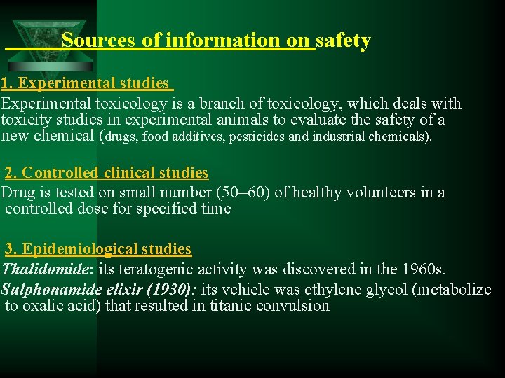  Sources of information on safety 1. Experimental studies Experimental toxicology is a branch