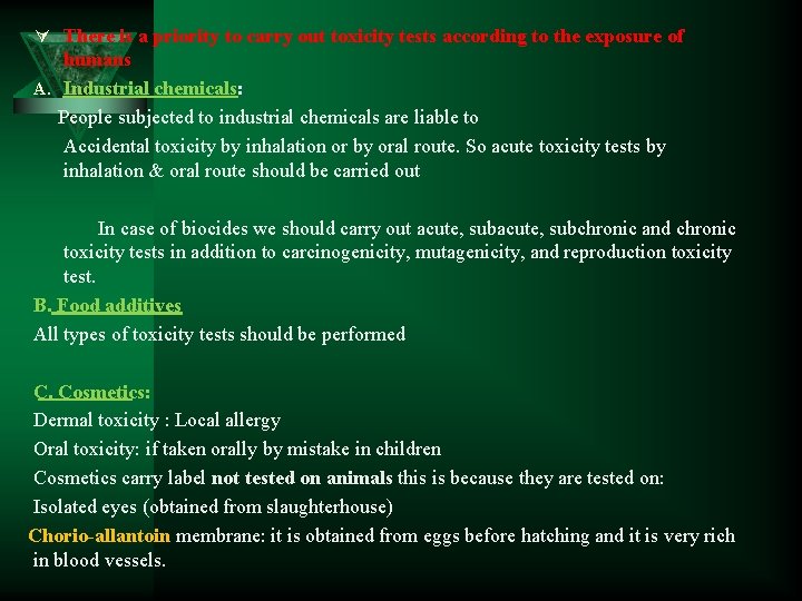 Ú There is a priority to carry out toxicity tests according to the exposure