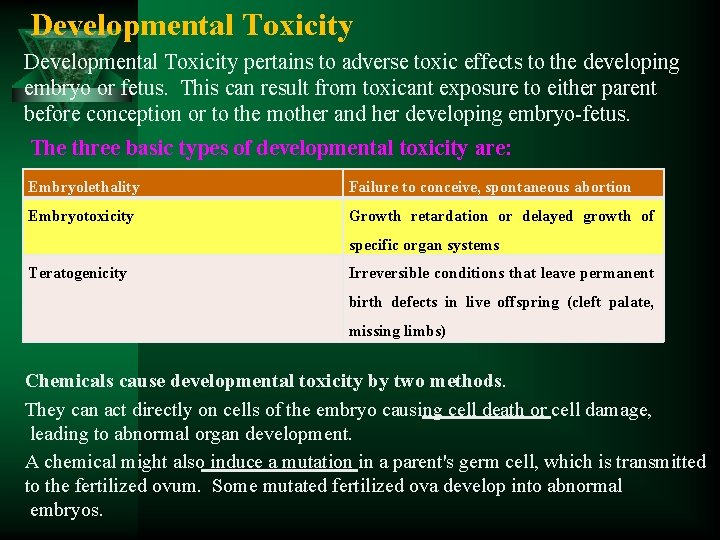 Developmental Toxicity pertains to adverse toxic effects to the developing embryo or fetus. This