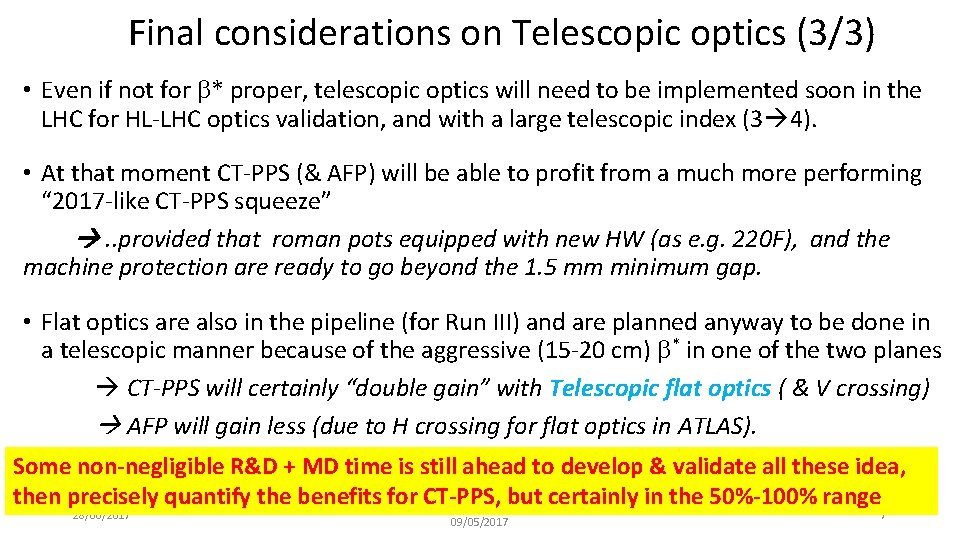 Final considerations on Telescopic optics (3/3) • Even if not for b* proper, telescopic