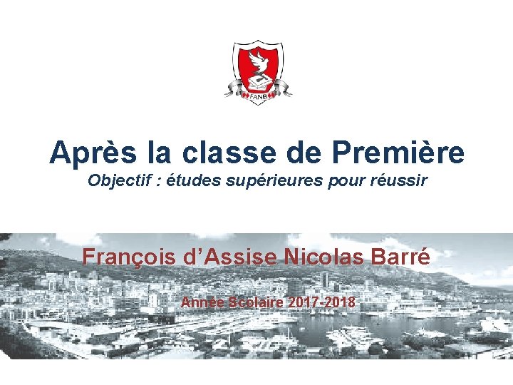 Après la classe de Première Objectif : études supérieures pour réussir François d’Assise Nicolas