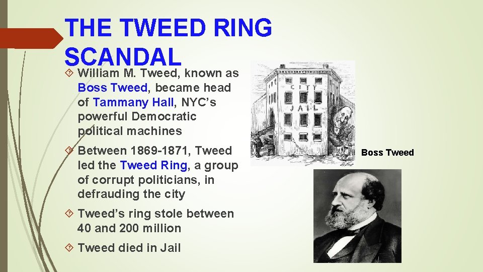 THE TWEED RING SCANDAL William M. Tweed, known as Boss Tweed, became head of