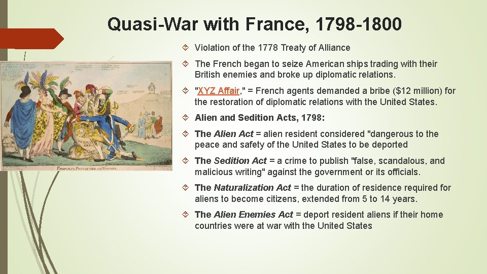 Quasi-War with France, 1798 -1800 Violation of the 1778 Treaty of Alliance The French