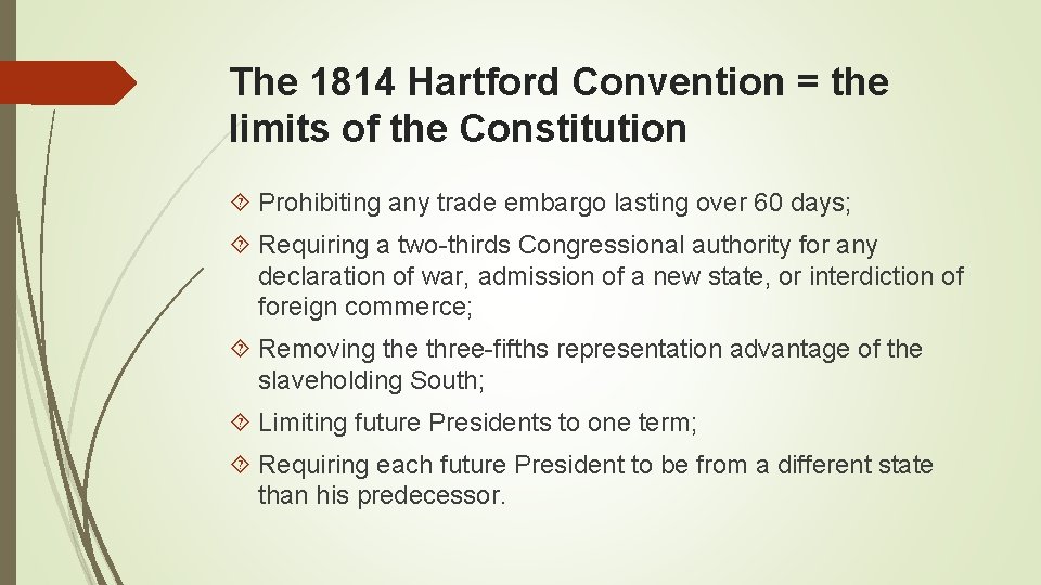 The 1814 Hartford Convention = the limits of the Constitution Prohibiting any trade embargo