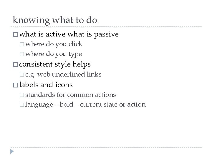 knowing what to do � what is active what is passive � where do