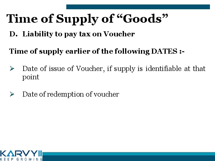 Time of Supply of “Goods” D. Liability to pay tax on Voucher Time of